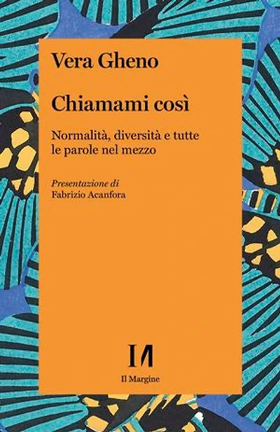 Chiamami così: Normalità, diversità e tutte le parole nel mezzo