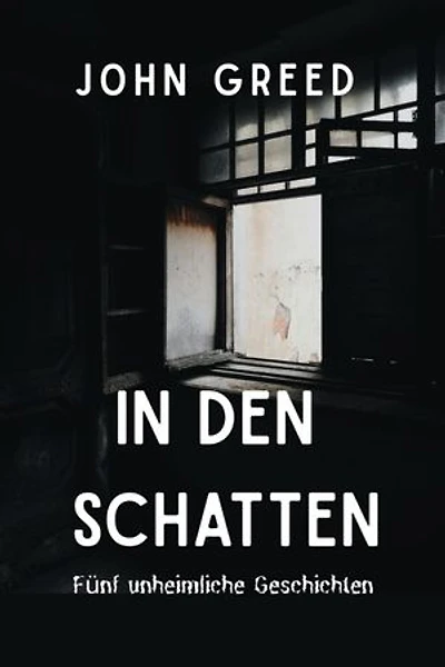 In den Schatten: Fünf unheimliche Geschichten