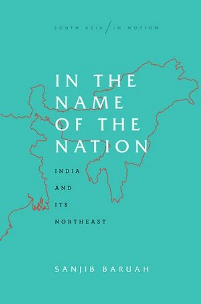 the Name of Nation: India and Its Northeast