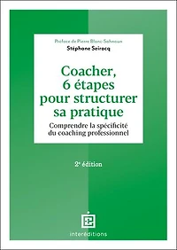 Coacher, 6 étapes pour structurer sa pratique - 2e éd.