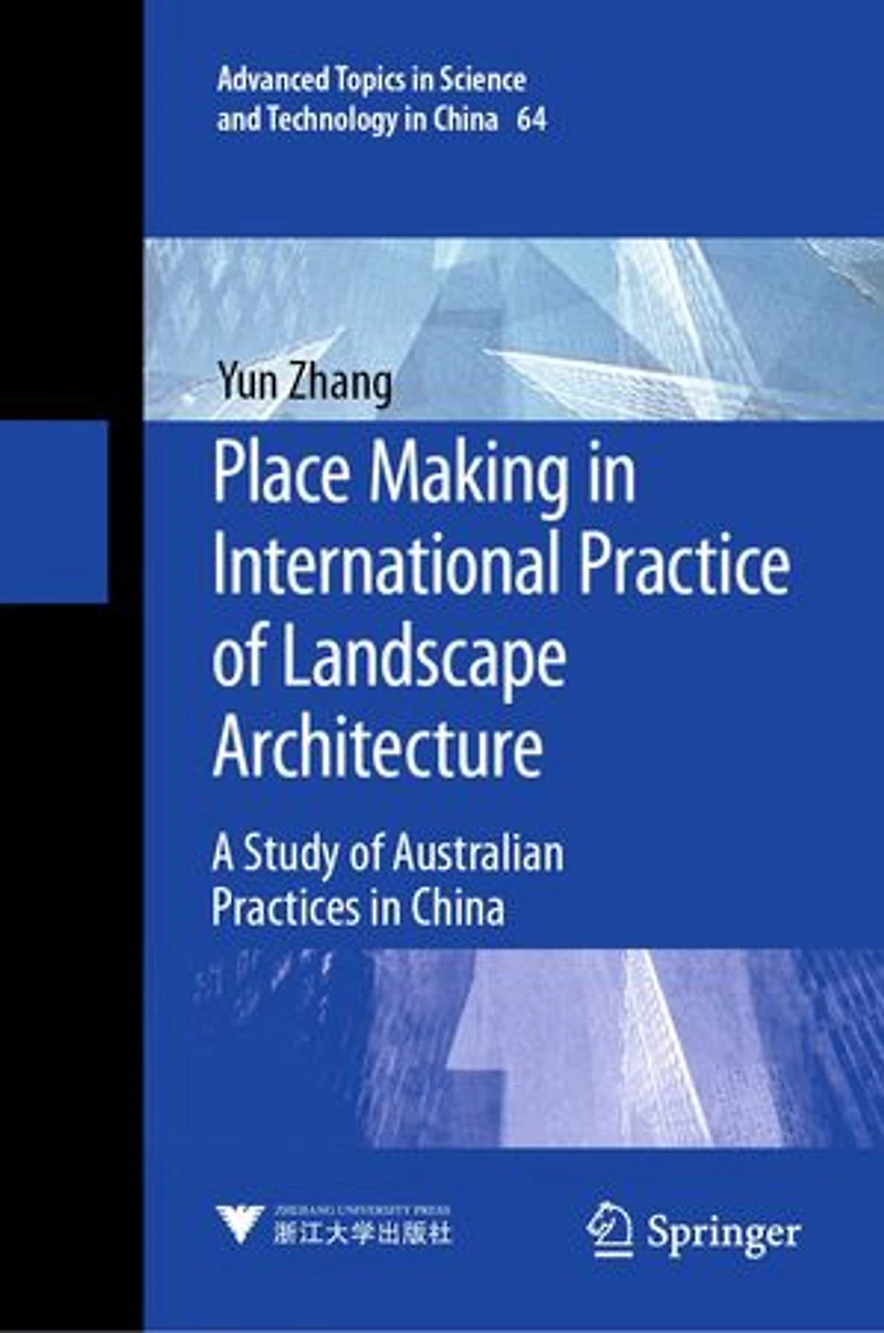 Place Making International Practice of Landscape Architecture: A Study Australian Practices China