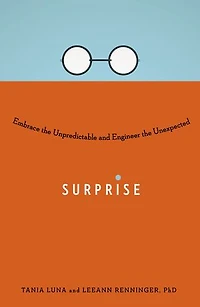 Surprise: Embrace the Unpredictable and Engineer Unexpected
