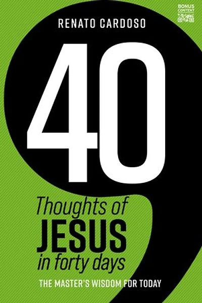 40 Thoughts of Jesus in forty days: The Master's wisdom for today