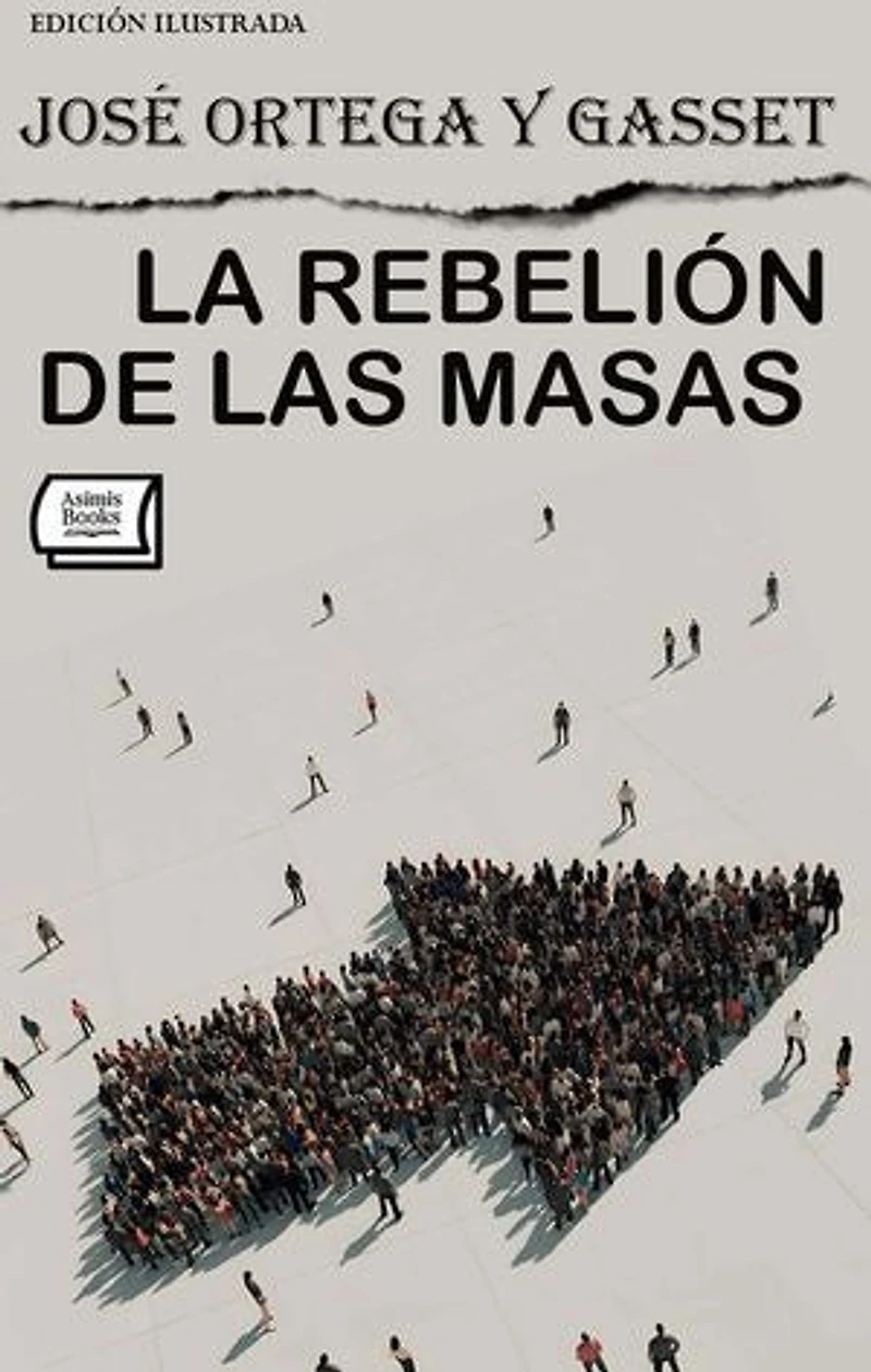 La rebelión de las masas. Edición ilustrada