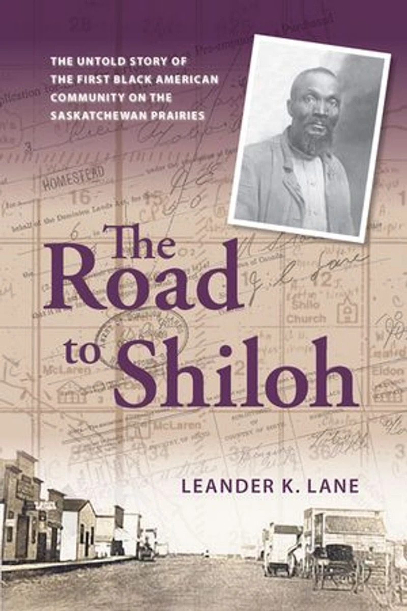 the Road to Shiloh: Untold Story of First Black American Community on Saskatchewan Prairies