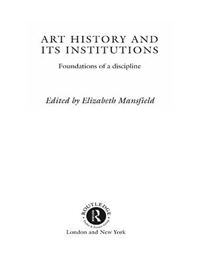 Art History and Its Institutions: The Nineteenth Century