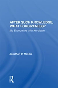 After Such Knowledge, What Forgiveness?: My Encounters With Kurdistan