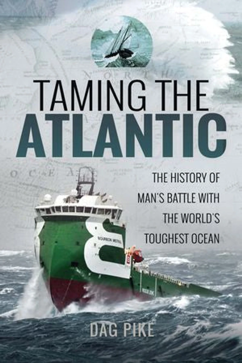 Taming the Atlantic: History of Man's Battle With World's Toughest Ocean