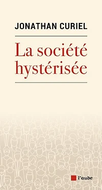 La société hystérisée