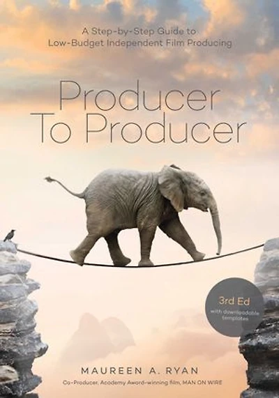 Producer to -3rd edition: A Step- by- Step Guide Low Budget Independent Film Producing