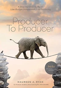 Producer to -3rd edition: A Step- by- Step Guide Low Budget Independent Film Producing