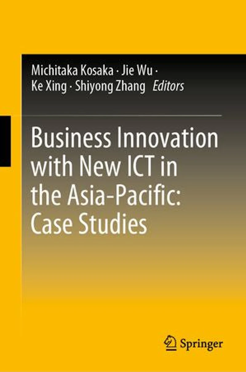 Business Innovation With New Ict The Asia-pacific: Case Studies