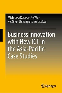 Business Innovation With New Ict The Asia-pacific: Case Studies