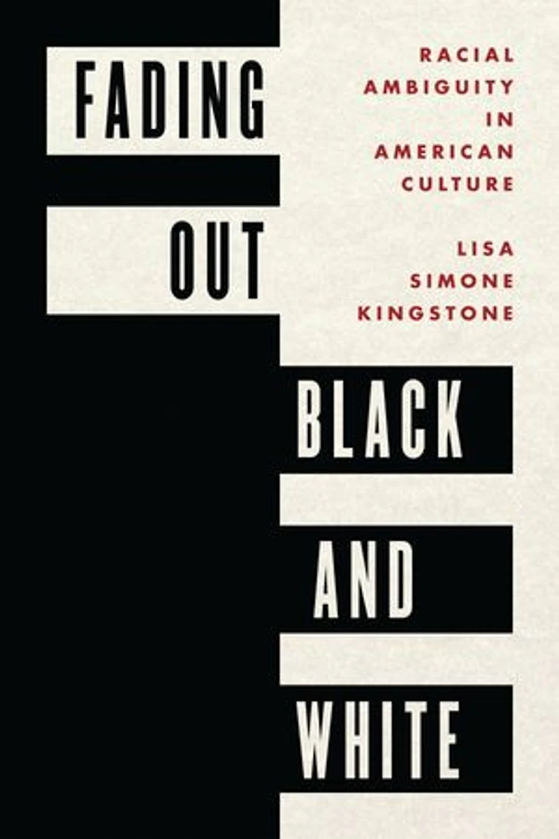 Fading Out Black and White: Racial Ambiguity American Culture