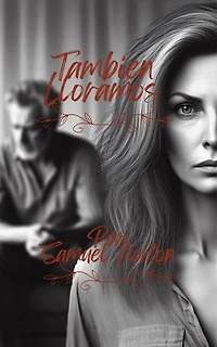 Tambien Lloramos: ROMANCE CONTEMPORANEO, INTER RACIAL, AMOR, RACISMO, ROMANTICISMO, AMORES DIFICILES., #1
