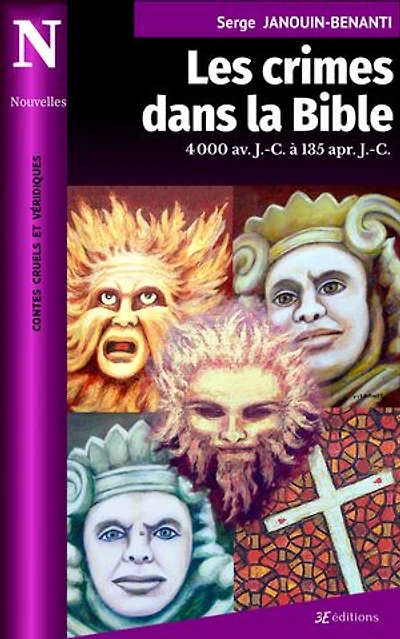 Les Crimes dans la Bible: 4 000 av. J.-C. à 135 apr. J.-C.