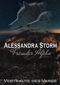 Fremder Alpha - Teil 1: Vertraute des Vargs