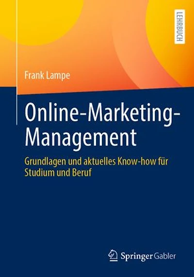 Online-Marketing-Management: Grundlagen und aktuelles Know-how fur Studium Beruf