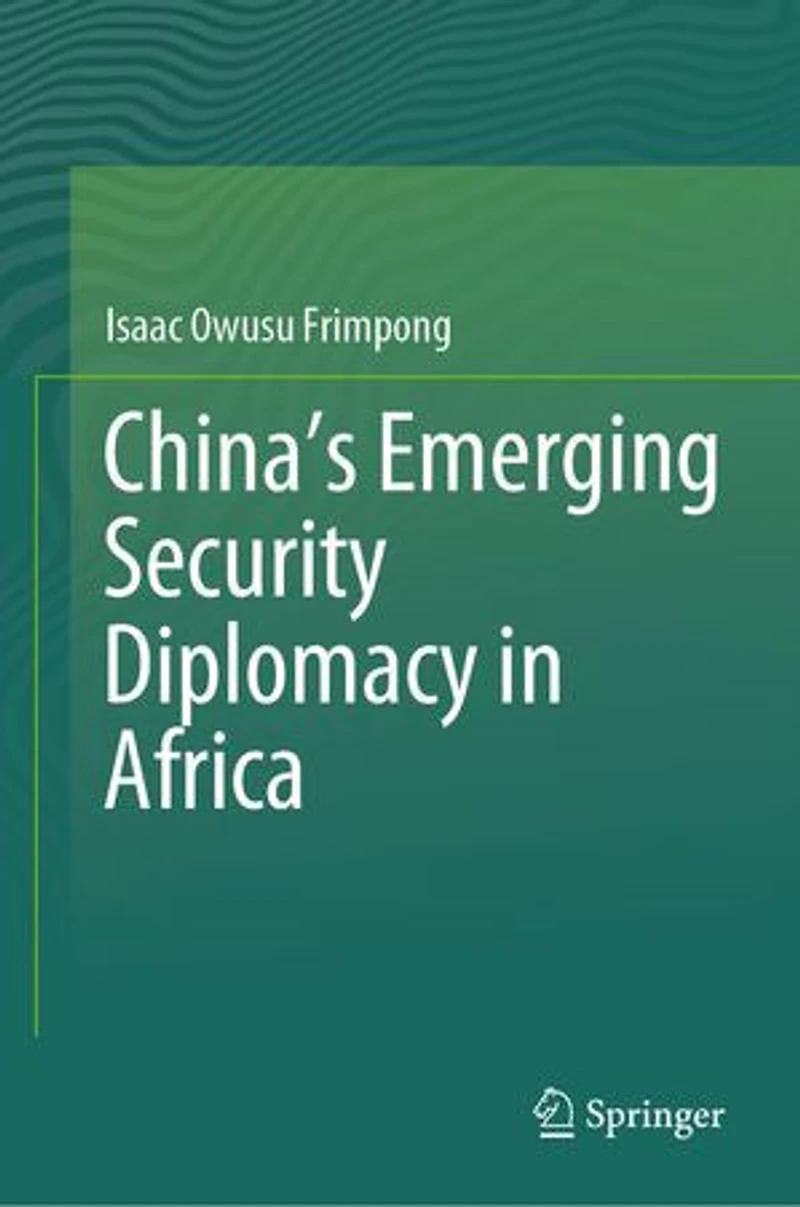 China's Emerging Security Diplomacy Africa