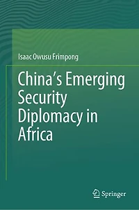 China's Emerging Security Diplomacy Africa