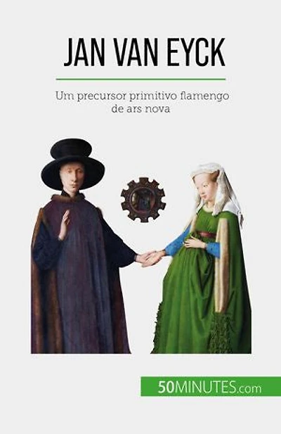 Jan Van Eyck: Um precursor primitivo flamengo de ars nova