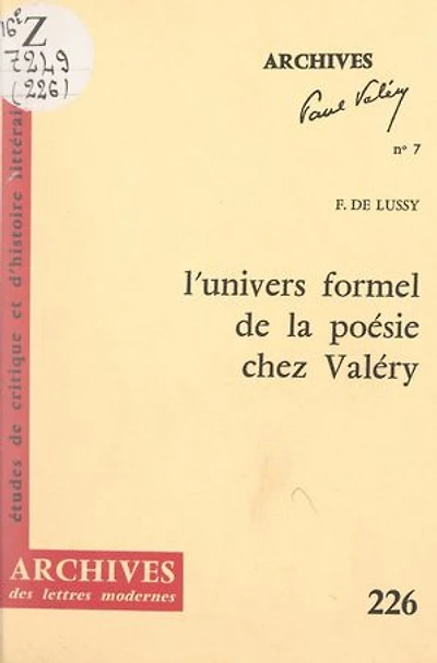 L'univers formel de la poésie chez Valéry: Ou La recherche d'une morphologie généralisée