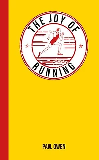 The Joy of Running: For Those Who Love to Run