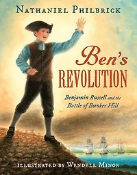 Ben's Revolution: Benjamin Russell And The Battle Of Bunker Hill