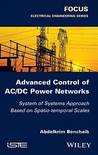 Advanced Control of AC / DC Power Networks: System Systems Approach Based on Spatio-temporal Scales