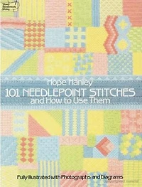 101 Needlepoint Stitches And How To Use Them: Fully Illustrated With Photographs Diagrams
