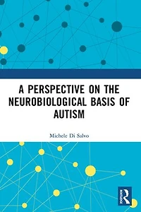 A Perspective on the Neurobiological Basis of Autism