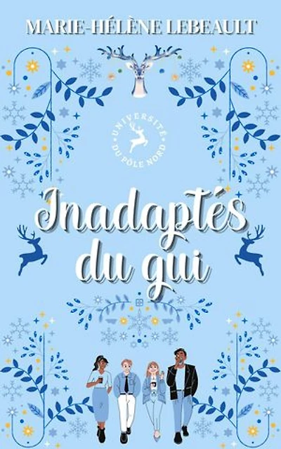 Inadaptés du gui: Université du Pôle Nord, #7