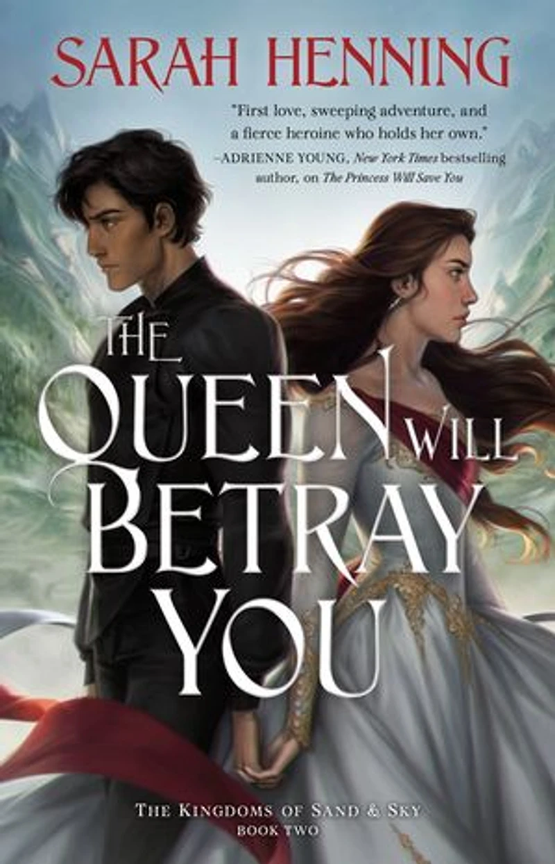 The Queen Will Betray You: Kingdoms of Sand & Sky Book Two