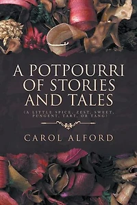 A Potpourri of Stories and Tales: A Little spice, zest, sweet, pungent, tart, or tang