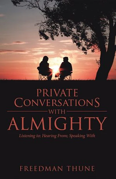 Private Conversations With Almighty: Listening to; Hearing From; Speaking With
