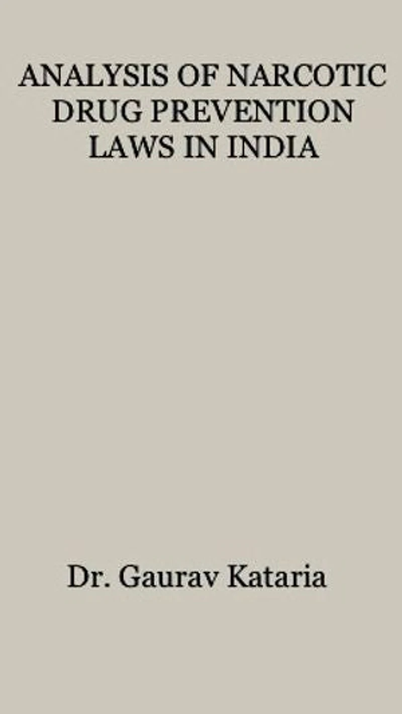 ANALYSIS OF NARCOTIC DRUG PREVENTION LAWS IN INDIA