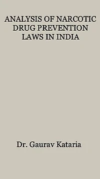 ANALYSIS OF NARCOTIC DRUG PREVENTION LAWS IN INDIA