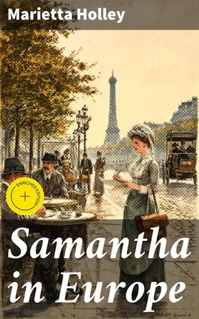 Samantha in Europe: Enriched edition. A Humorous European Adventure Through Samantha's Eyes