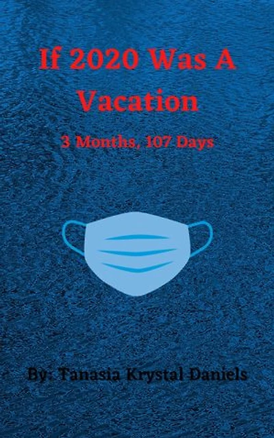 If 2020 Was A Vacation: 3 Months, 107 Days