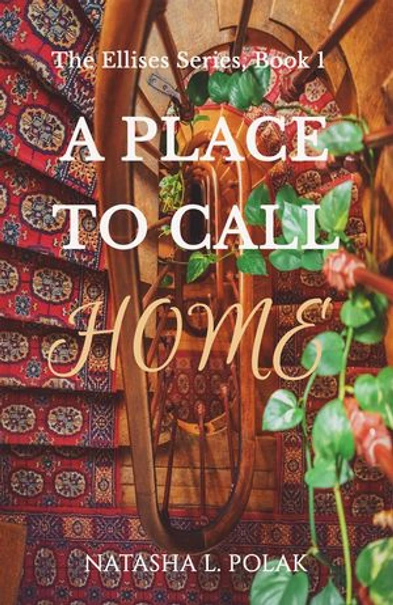 A Place to Call Home: The Ellises Series, #1