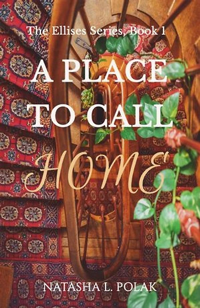A Place to Call Home: The Ellises Series, #1