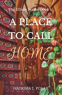 A Place to Call Home: The Ellises Series, #1