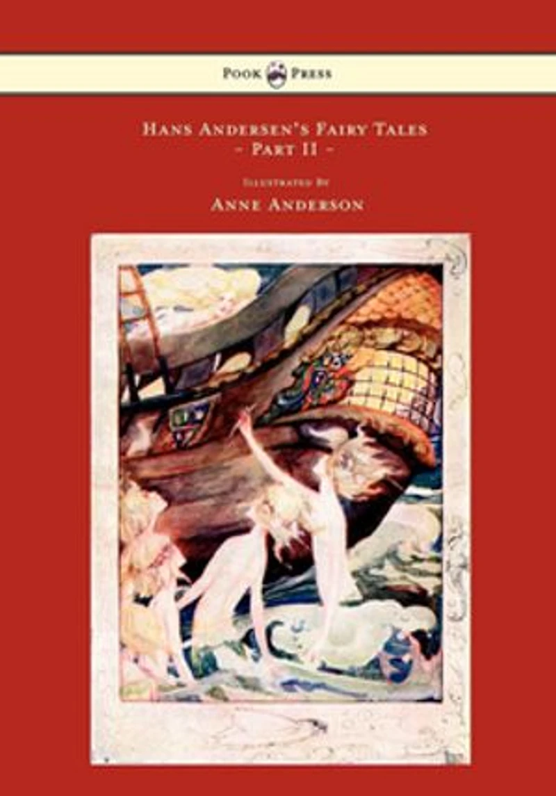 Hans Andersen's Fairy Tales - Illustrated by Anne Anderson Part II