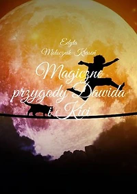 Magiczne przygody Dawida i Kici