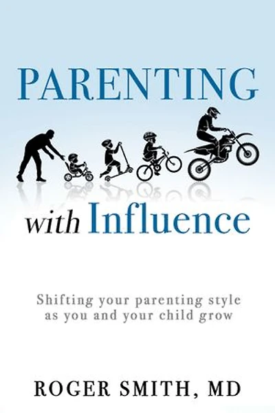 Parenting with Influence: Shifting Your Style as You and Child Grow