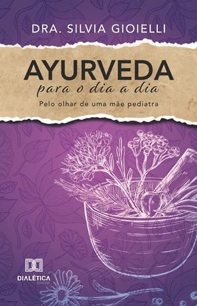 Ayurveda para o dia a dia: pelo olhar de uma mãe pediatra