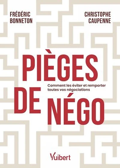Pièges de négo: Comment les éviter et remporter toutes vos négociations