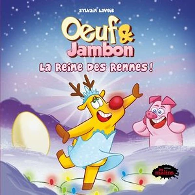 Oeuf et Jambon : La reine des rennes !: Noël
