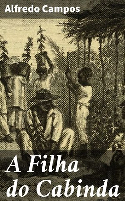 A Filha do Cabinda: Uma jornada de resistência e liberdade em Angola colonial