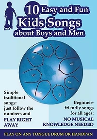 10 Easy and Fun Kids Songs about Boys and Men for Tongue Drum and Handpan: No Musical Knowledge Needed